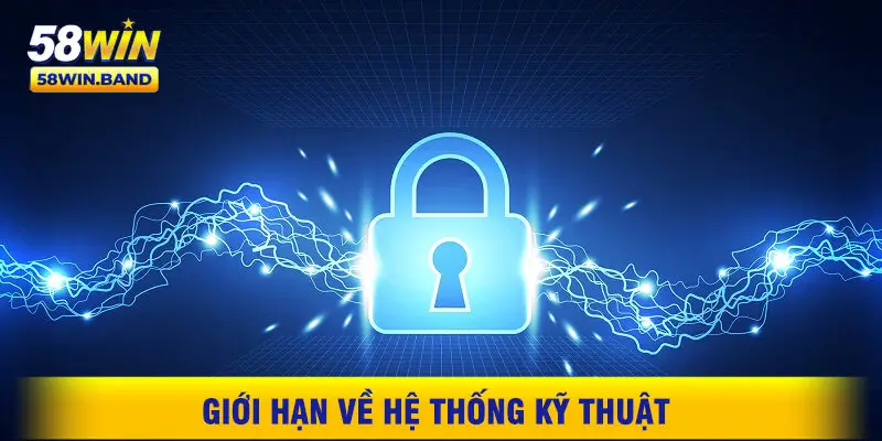 Giới Hạn Về Hệ Thống Kỹ Thuật